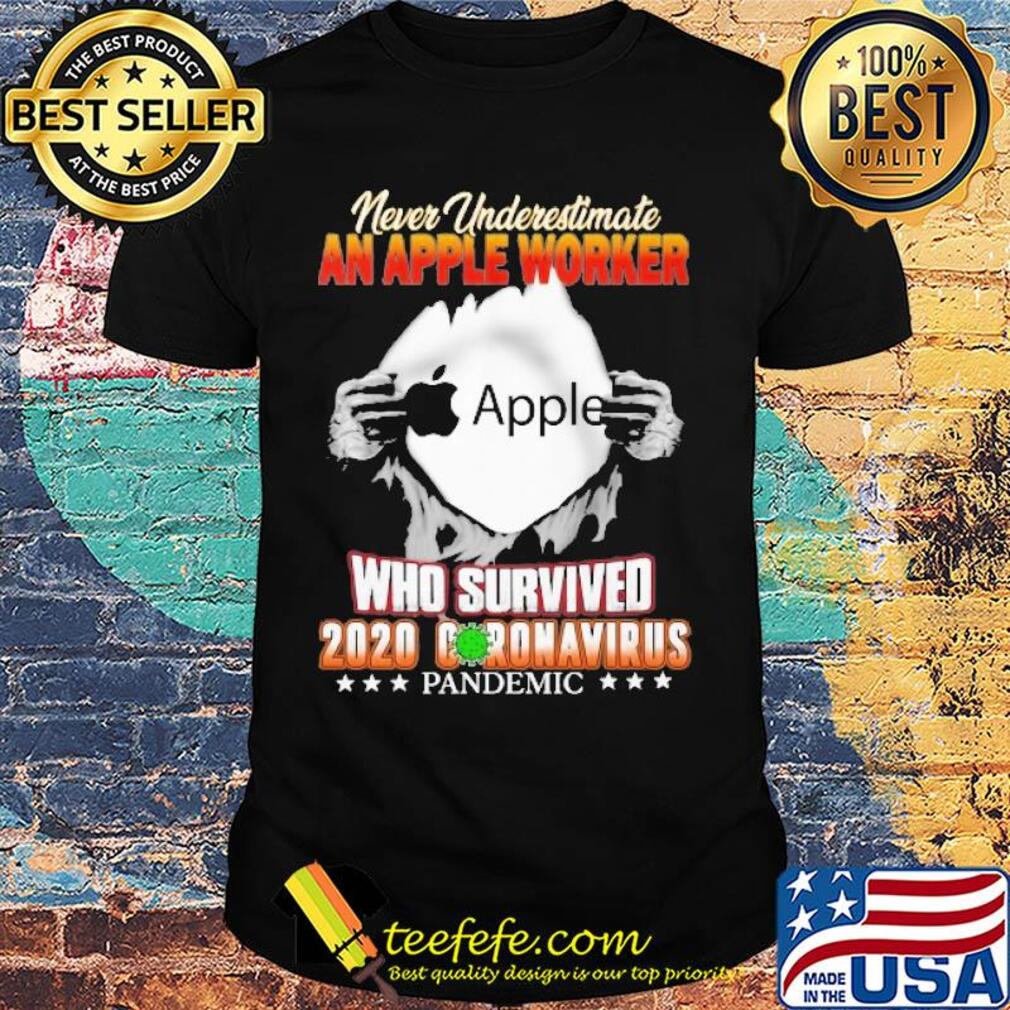 Blood insides never underestimate an apple worker who survived 2020 coronavirus pandemic shirt Blood insides never underestimate an apple worker who survived 2020 coronavirus pandemic shirt