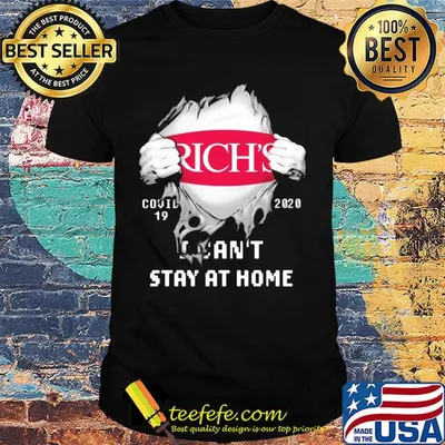 Blood insides Rich's covid-19 2020 I can't stay at home shirt