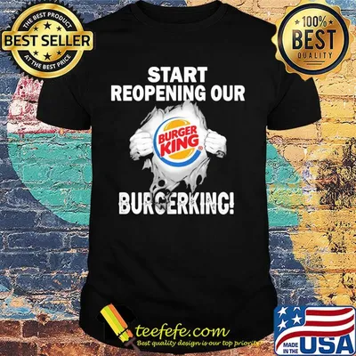 Blood insides start Reopening our Burger King shirt