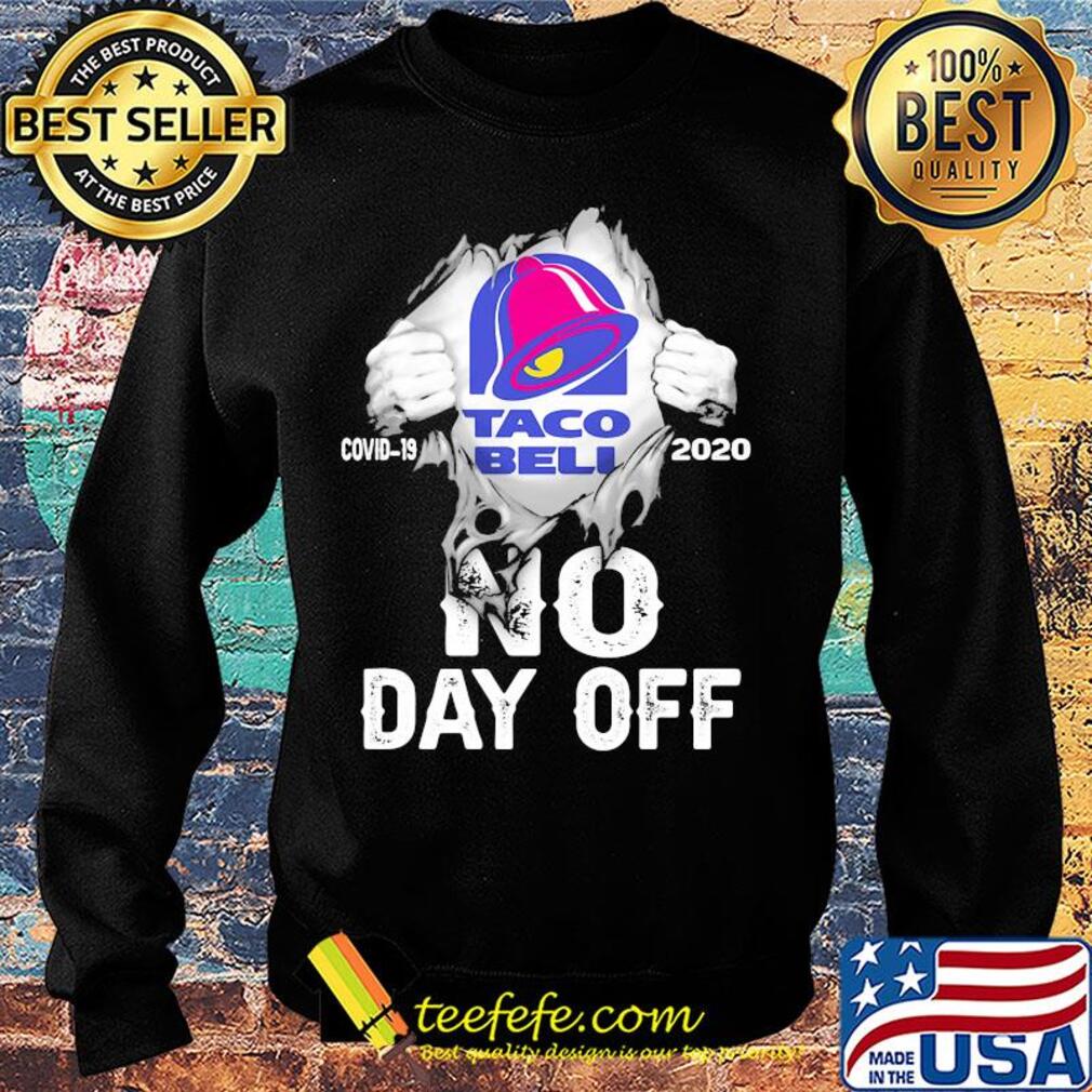Blood insides Taco Bell covid-19 2020 no day off s Sweater Blood insides Taco Bell covid-19 2020 no day off s Sweater