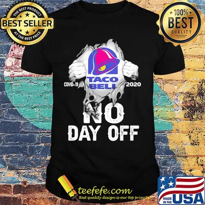 Blood insides Taco Bell covid-19 2020 no day off shirt