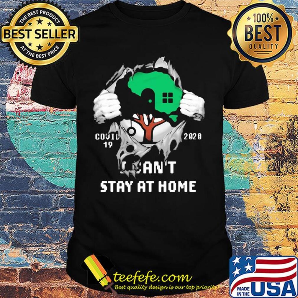Blood insides Tree home covid-19 2020 I can't stay at home shirt Blood insides Tree home covid-19 2020 I can't stay at home shirt