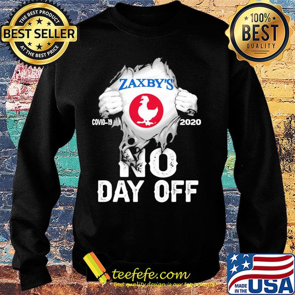 Blood insides Zaxby's covid-19 2020 no day off s Sweater Blood insides Zaxby's covid-19 2020 no day off s Sweater