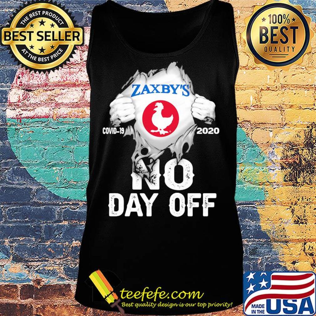 Blood insides Zaxby's covid-19 2020 no day off s Tank top Blood insides Zaxby's covid-19 2020 no day off s Tank top