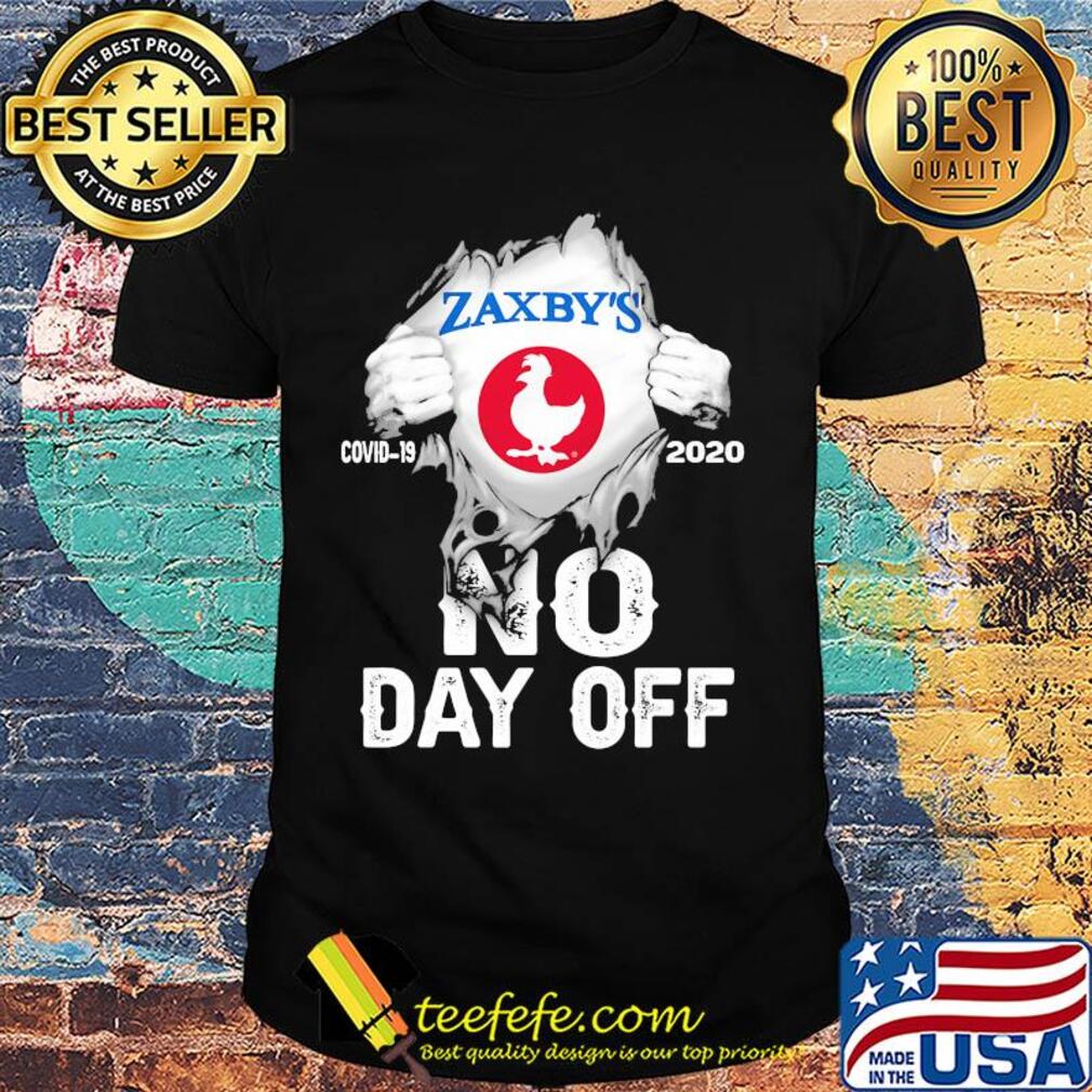 Blood insides Zaxby's covid-19 2020 no day off shirt Blood insides Zaxby's covid-19 2020 no day off shirt
