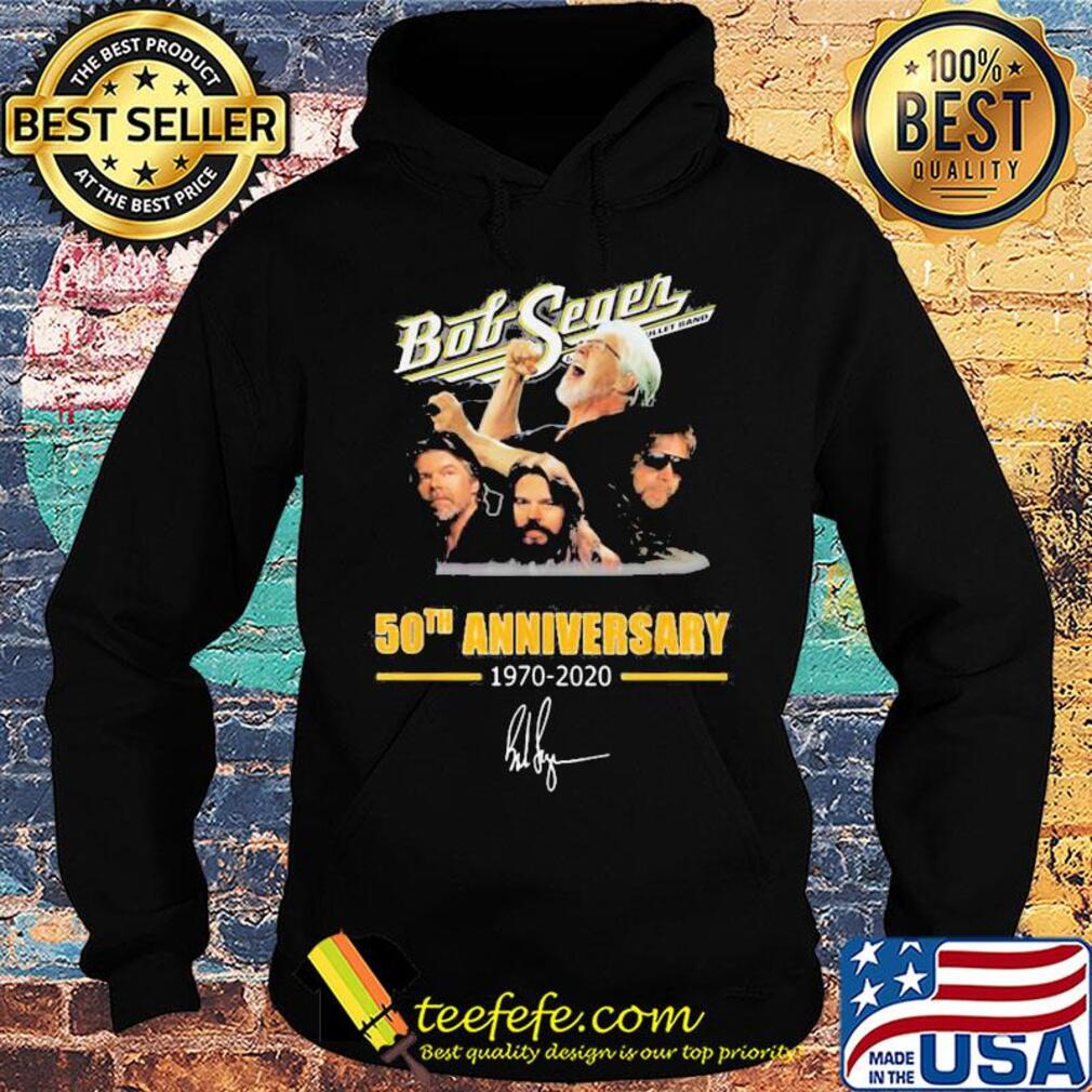 Bob Seger 50th anniversary 1970-2020 signature s Hoodie Bob Seger 50th anniversary 1970-2020 signature s Hoodie