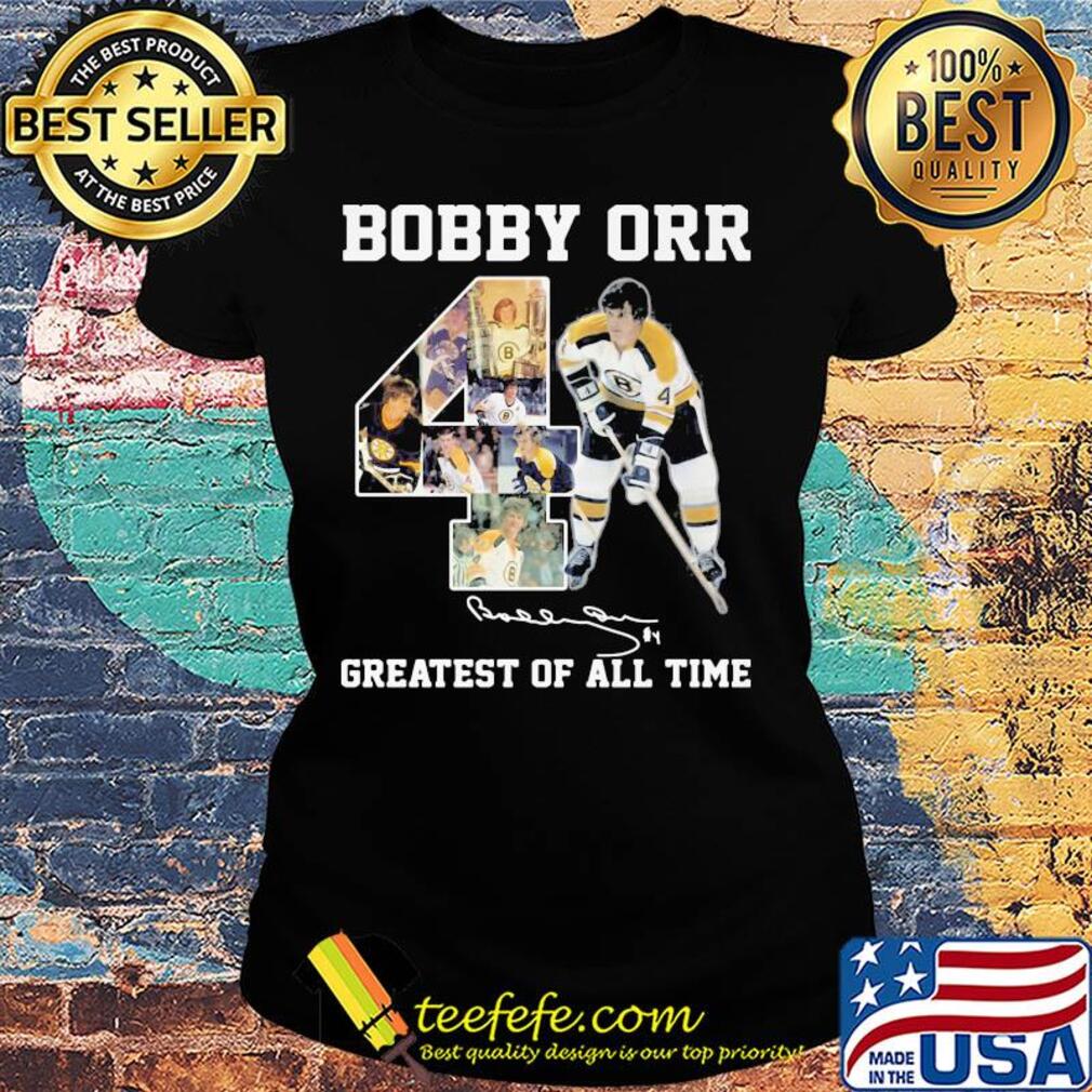 Bobby Orr 4 greatest of all time signature s Ladies tee Bobby Orr 4 greatest of all time signature s Ladies tee