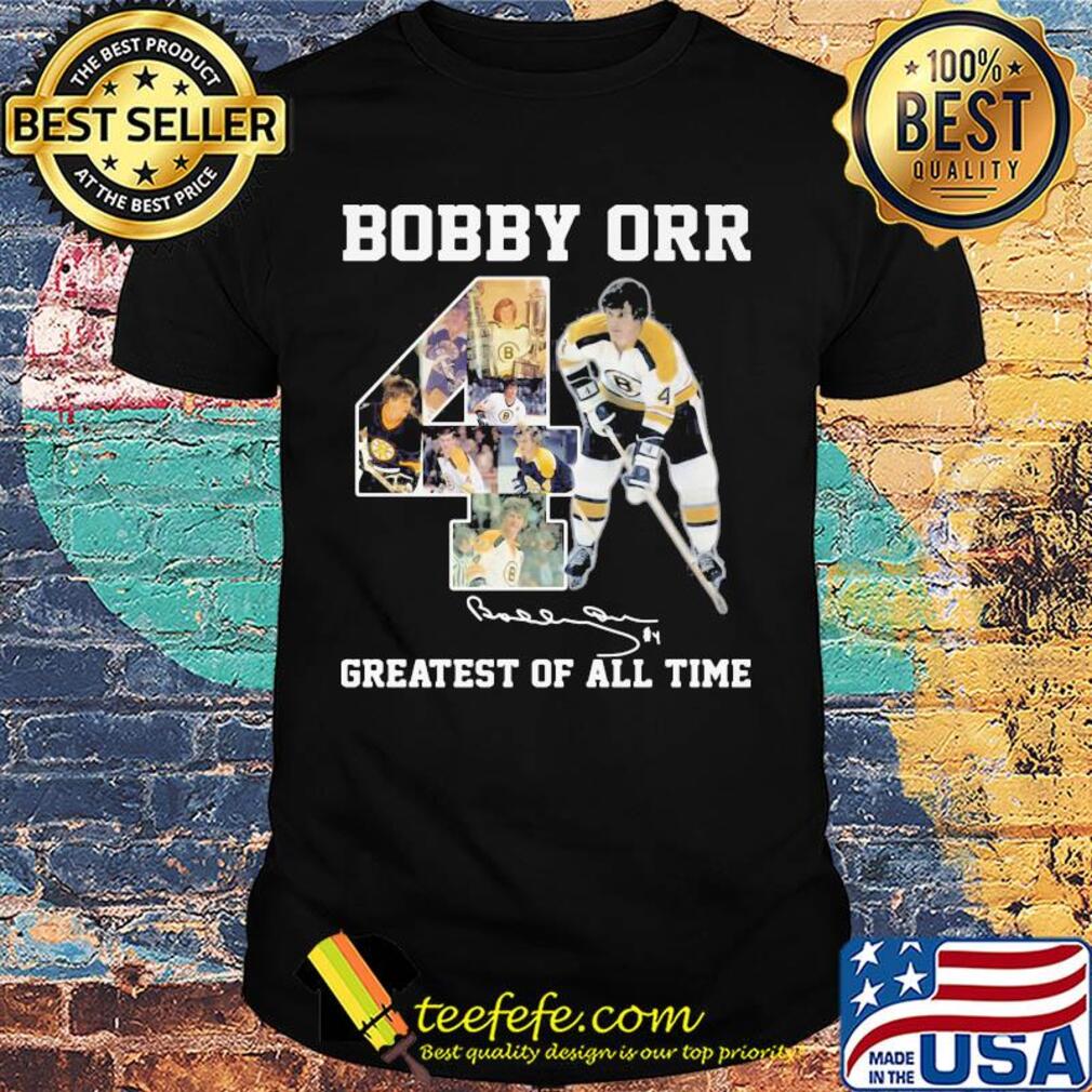Bobby Orr 4 greatest of all time signature shirt Bobby Orr 4 greatest of all time signature shirt