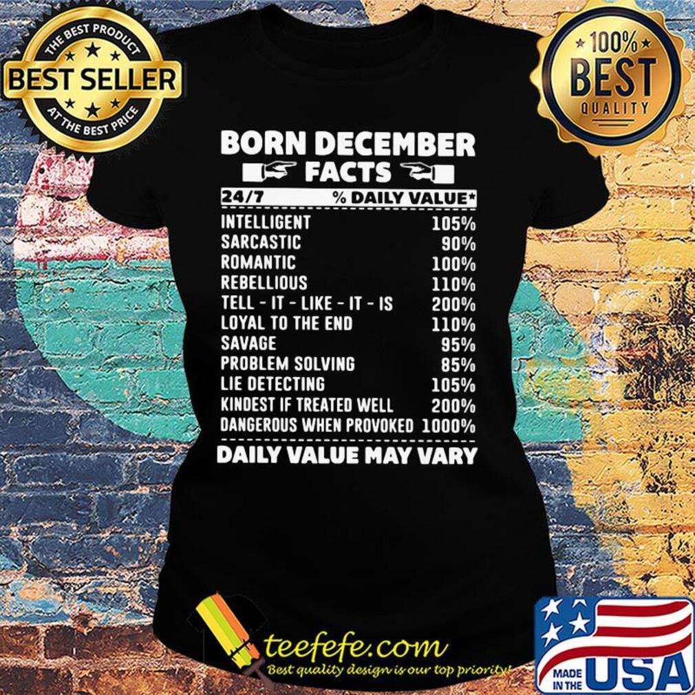 Born December facts daily value intelligent s Ladies tee Born December facts daily value intelligent s Ladies tee