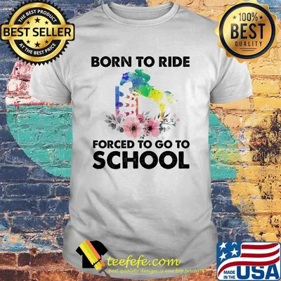 Born to ride forced to go to school horse flower shirt