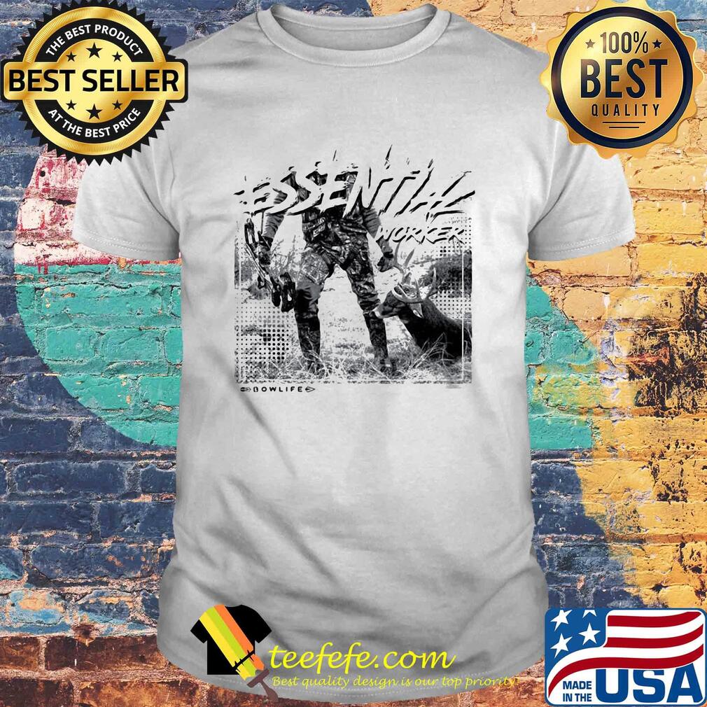 Bow life essential worker shirt