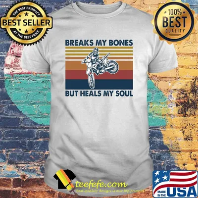 Breaks my bones but heals my soul vintage shirt
