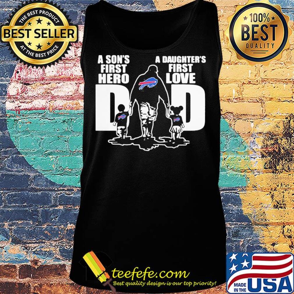 Buffalo bills a son's first hero a daughter's first love dad happy father's day s Tank top Buffalo bills a son's first hero a daughter's first love dad happy father's day s Tank top