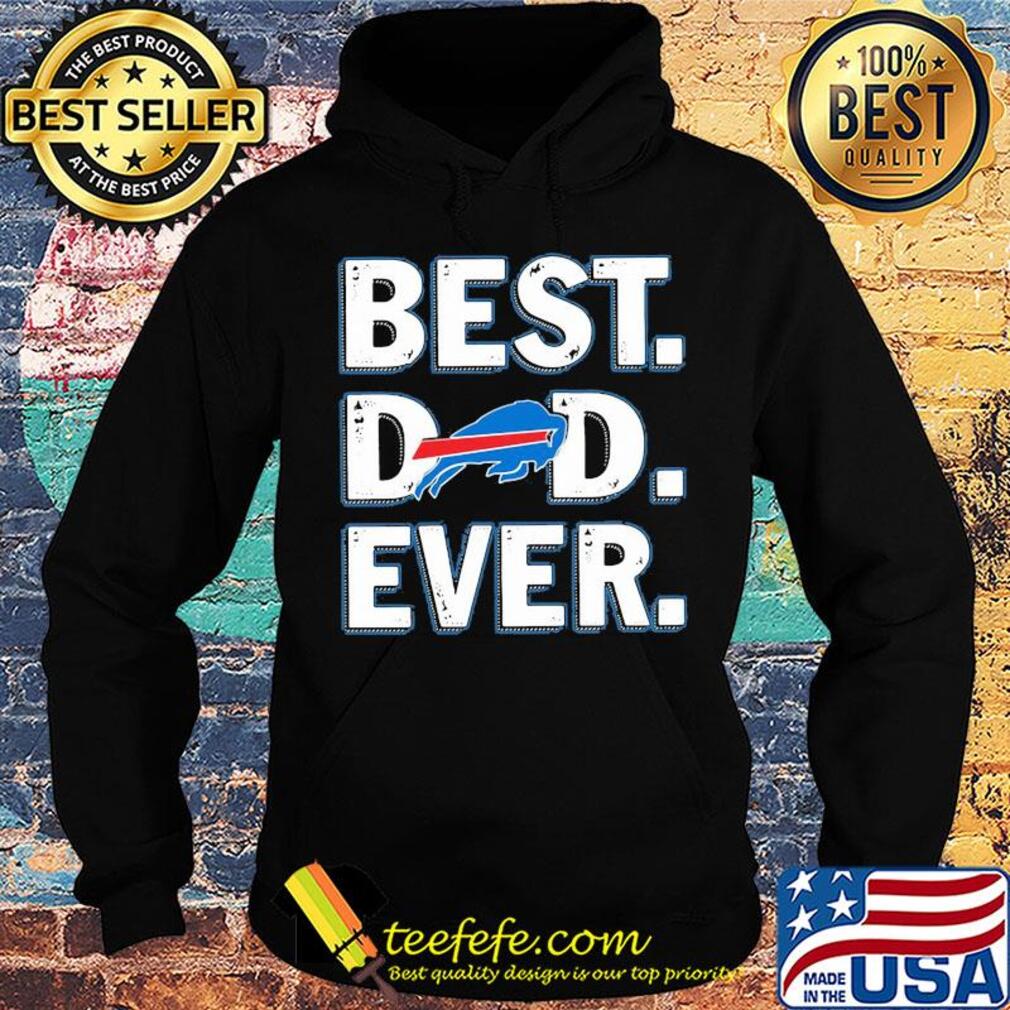 Buffalo bills best dad ever happy father's day s Hoodie Buffalo bills best dad ever happy father's day s Hoodie