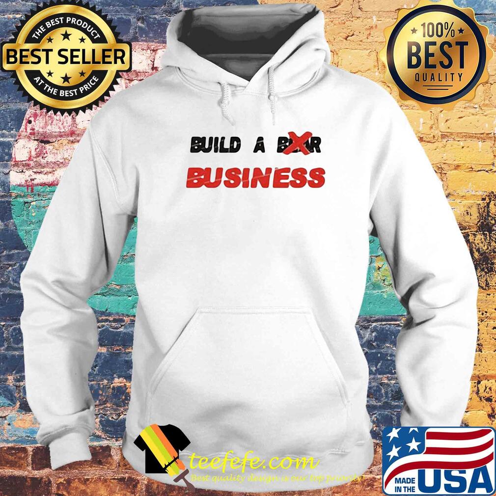 Build a business white s Hoodie Build a business white s Hoodie
