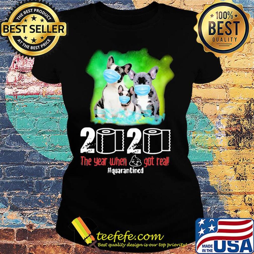 Bulldog mask 2020 the year when shit got real quarantined toilet paper American flag veteran Independence Day s Ladies tee Bulldog mask 2020 the year when shit got real quarantined toilet paper American flag veteran Independence Day s Ladies tee