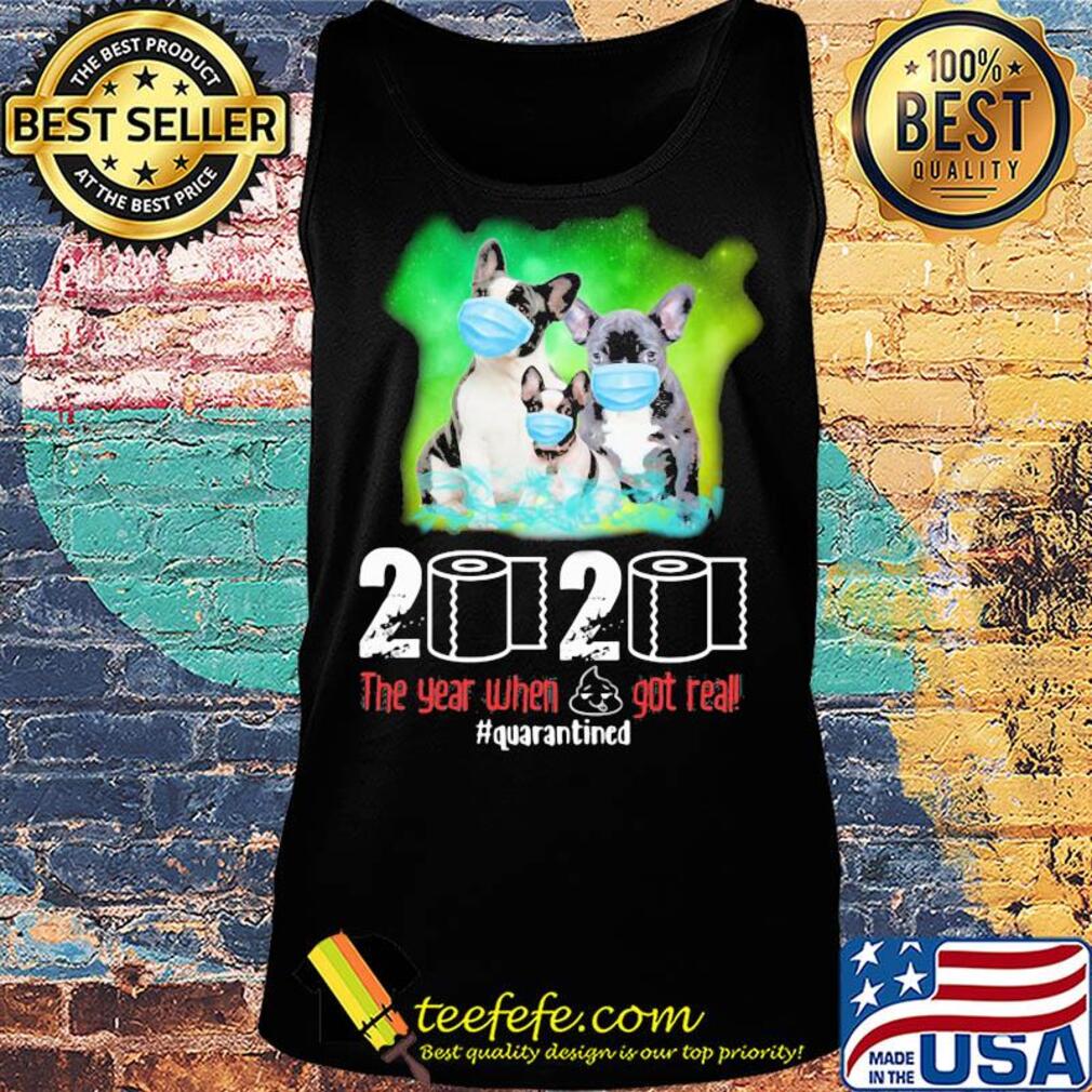 Bulldog mask 2020 the year when shit got real quarantined toilet paper American flag veteran Independence Day s Tank top Bulldog mask 2020 the year when shit got real quarantined toilet paper American flag veteran Independence Day s Tank top