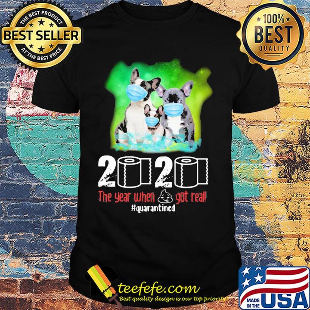 Bulldog mask 2020 the year when shit got real quarantined toilet paper American flag veteran Independence Day shirt
