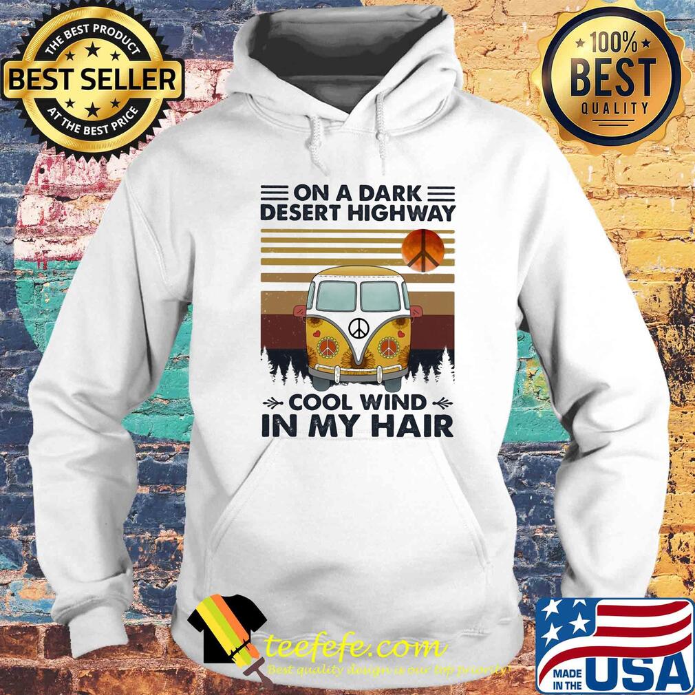 Bus on a dark desert highway cool wind in my hair vintage s Hoodie Bus on a dark desert highway cool wind in my hair vintage s Hoodie
