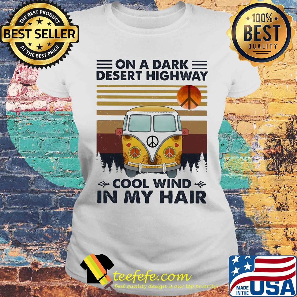 Bus on a dark desert highway cool wind in my hair vintage s Laides tee Bus on a dark desert highway cool wind in my hair vintage s Laides tee