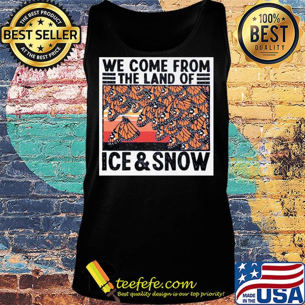 Butterflies we come from the land of ice and snow vintage s Tank top Butterflies we come from the land of ice and snow vintage s Tank top