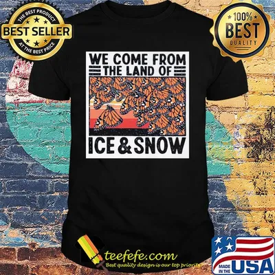 Butterflies we come from the land of ice and snow vintage shirt