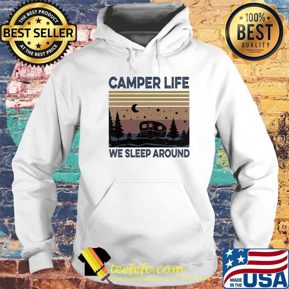 Camper life we sleep around vintage s Hoodie Camper life we sleep around vintage s Hoodie