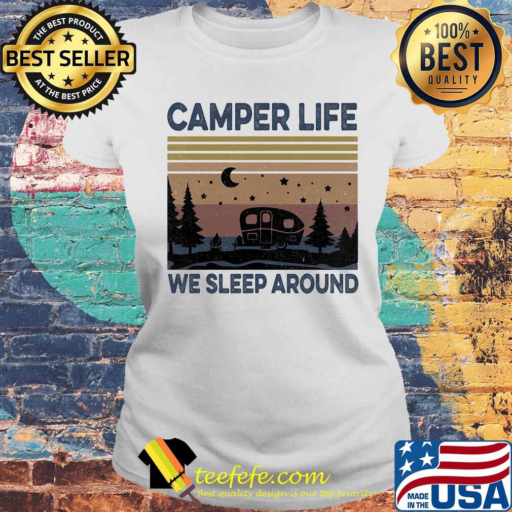 Camper life we sleep around vintage s Laides tee Camper life we sleep around vintage s Laides tee