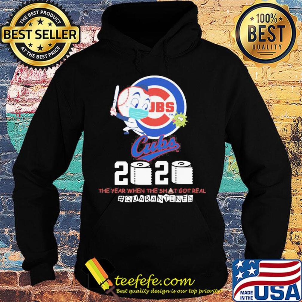 Chicago cubs baseball 2020 the year when the shit got real quarantined toilet paper mask covid-19 s Hoodie Chicago cubs baseball 2020 the year when the shit got real quarantined toilet paper mask covid-19 s Hoodie