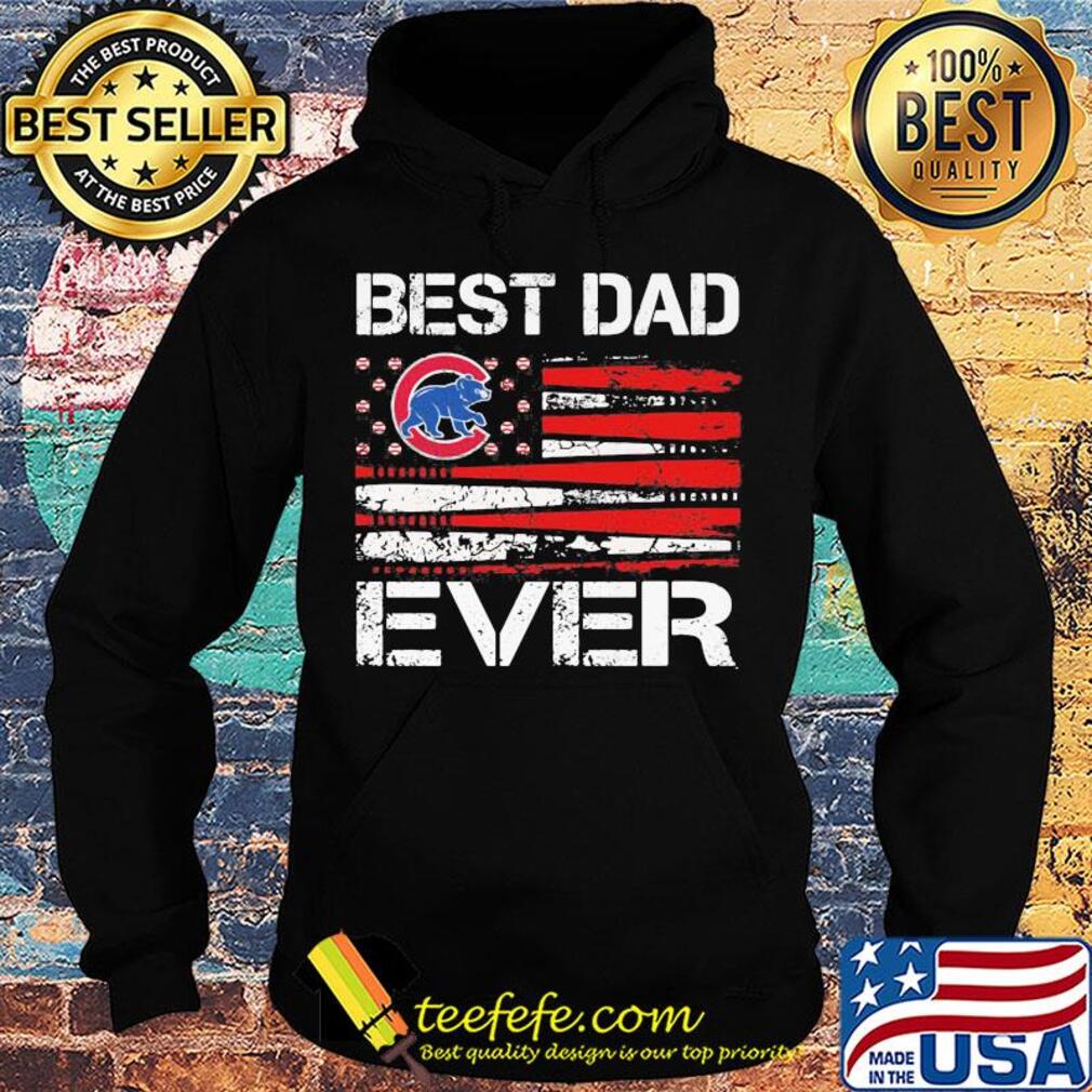 Chicago cubs best dad ever american flag happy father's day s Hoodie Chicago cubs best dad ever american flag happy father's day s Hoodie