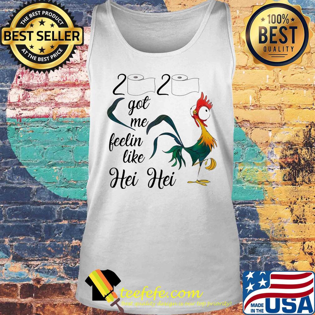 Chicken 2020 got me feelin like hei hei toilet paper s Tank top Chicken 2020 got me feelin like hei hei toilet paper s Tank top