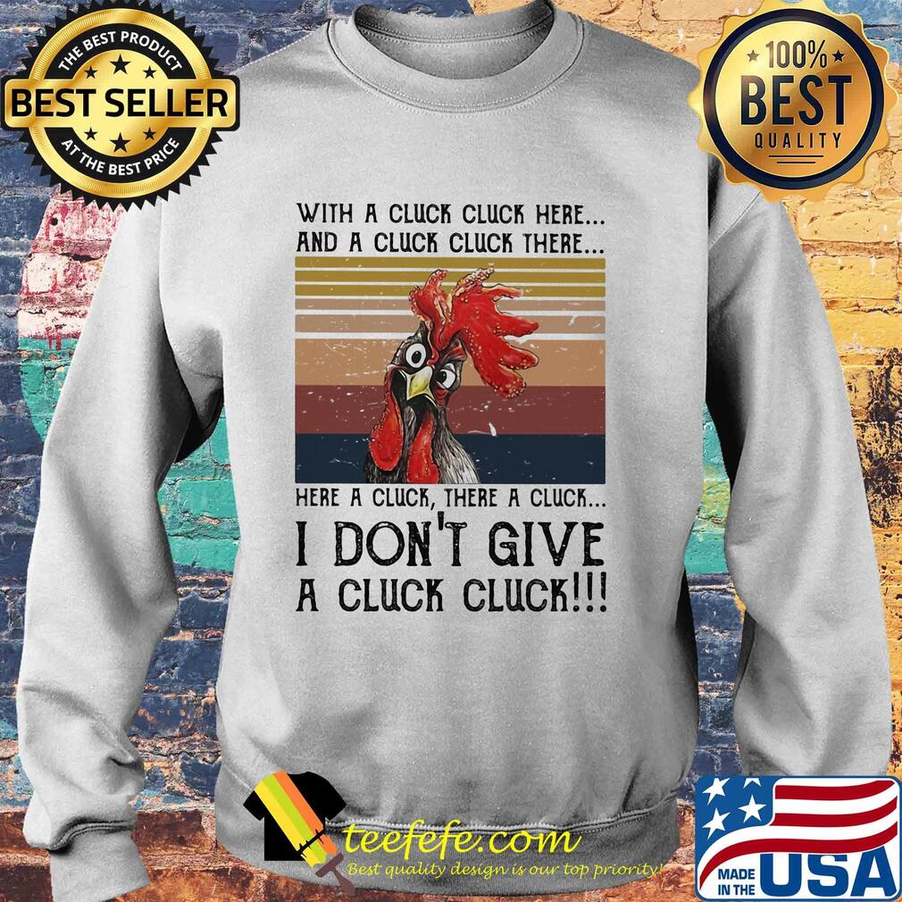Chicken with a cluck cluck here and a cluck cluck there here a cluck there a cluck i don't give a cluck cluck vintage s Sweater Chicken with a cluck cluck here and a cluck cluck there here a cluck there a cluck i don't give a cluck cluck vintage s Sweater