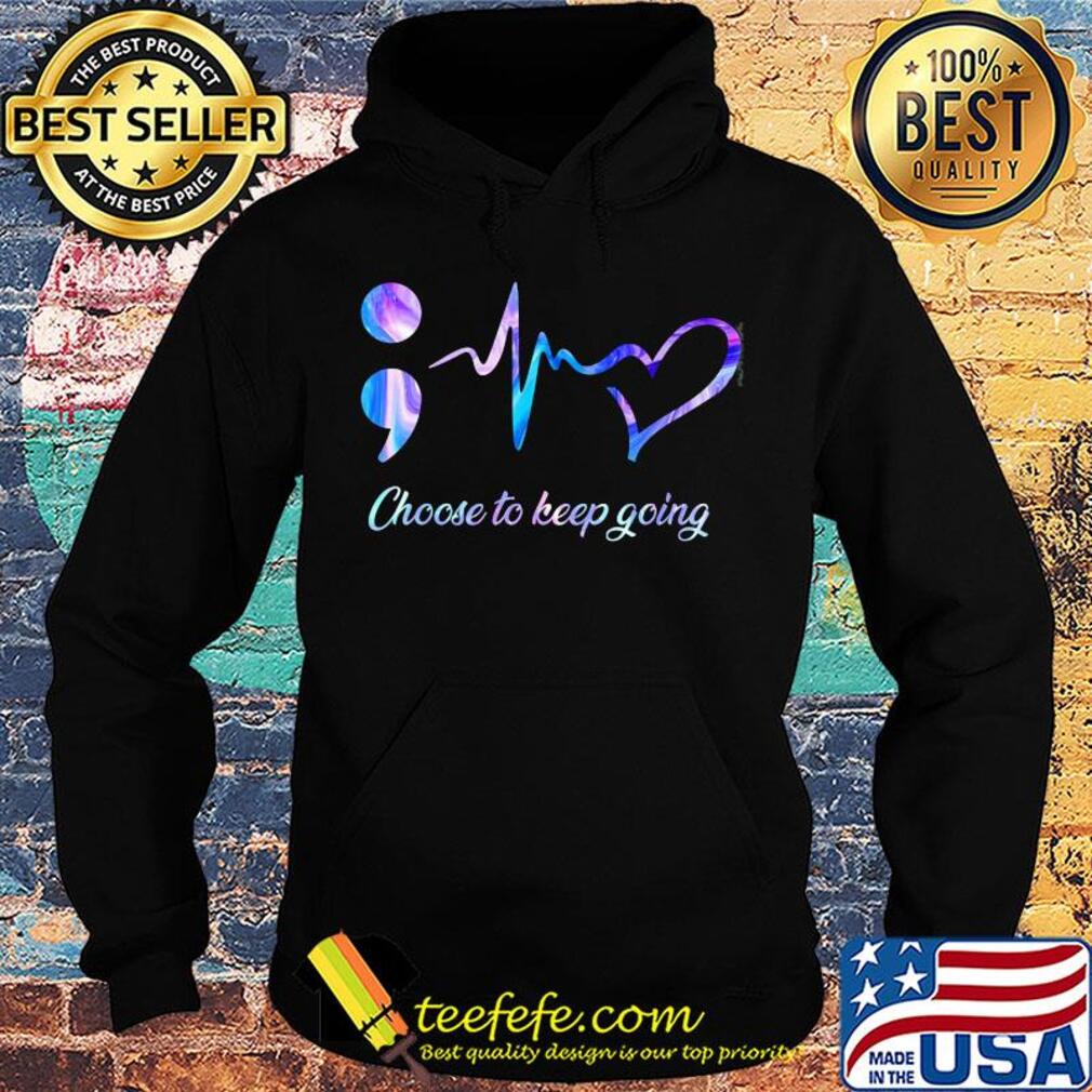 Choose to keep going heart nurse s Hoodie Choose to keep going heart nurse s Hoodie
