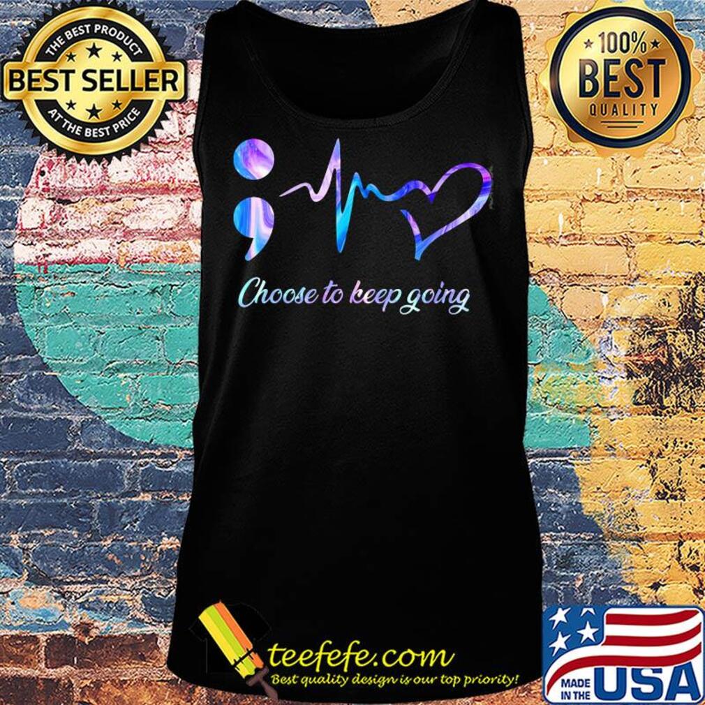 Choose to keep going heart nurse s Tank top Choose to keep going heart nurse s Tank top