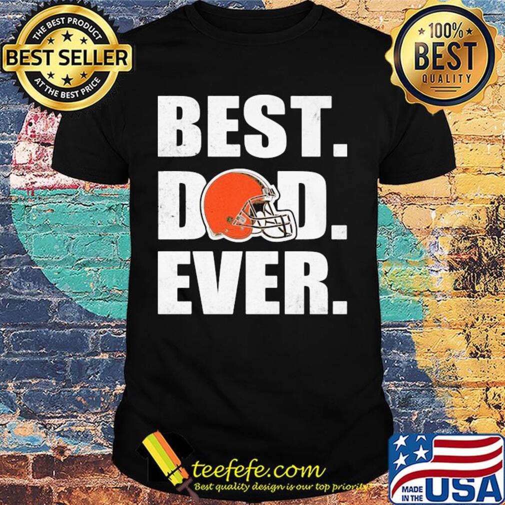 Cleveland browns logo best dad ever happy father's day shirt