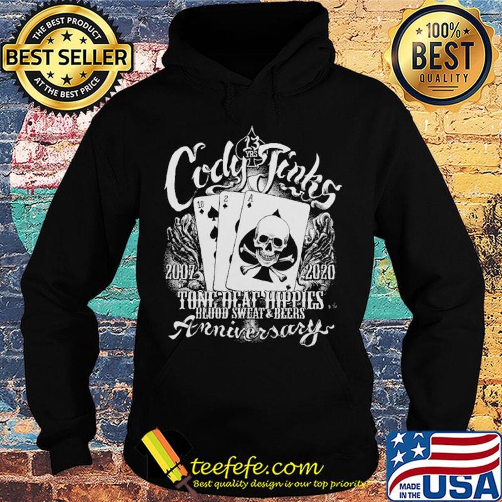Cody jinks 2007 2020 tone deaf hippies blood sweat and beers anniversary skull s Hoodie Cody jinks 2007 2020 tone deaf hippies blood sweat and beers anniversary skull s Hoodie