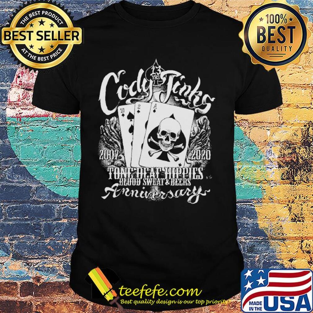 Cody jinks 2007 2020 tone deaf hippies blood sweat and beers anniversary skull shirt Cody jinks 2007 2020 tone deaf hippies blood sweat and beers anniversary skull shirt
