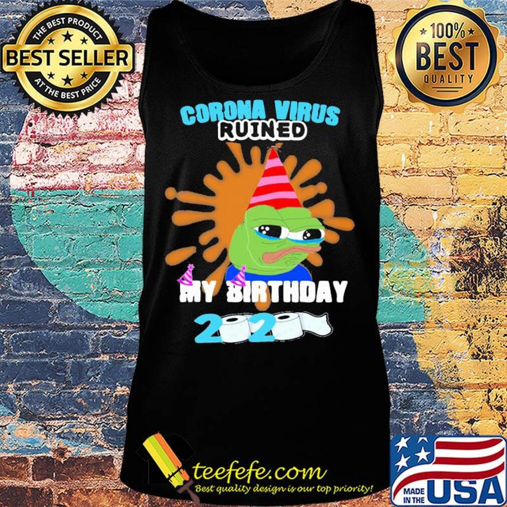 Coronavirus ruined my birthday 2020 toilet paper s Tank top Coronavirus ruined my birthday 2020 toilet paper s Tank top
