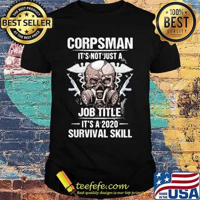 Corpsman it's not just a job title it's a 2020 survival skill skull shirt