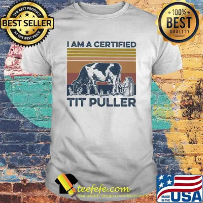 Cow I am a certified tit puller vintage shirt