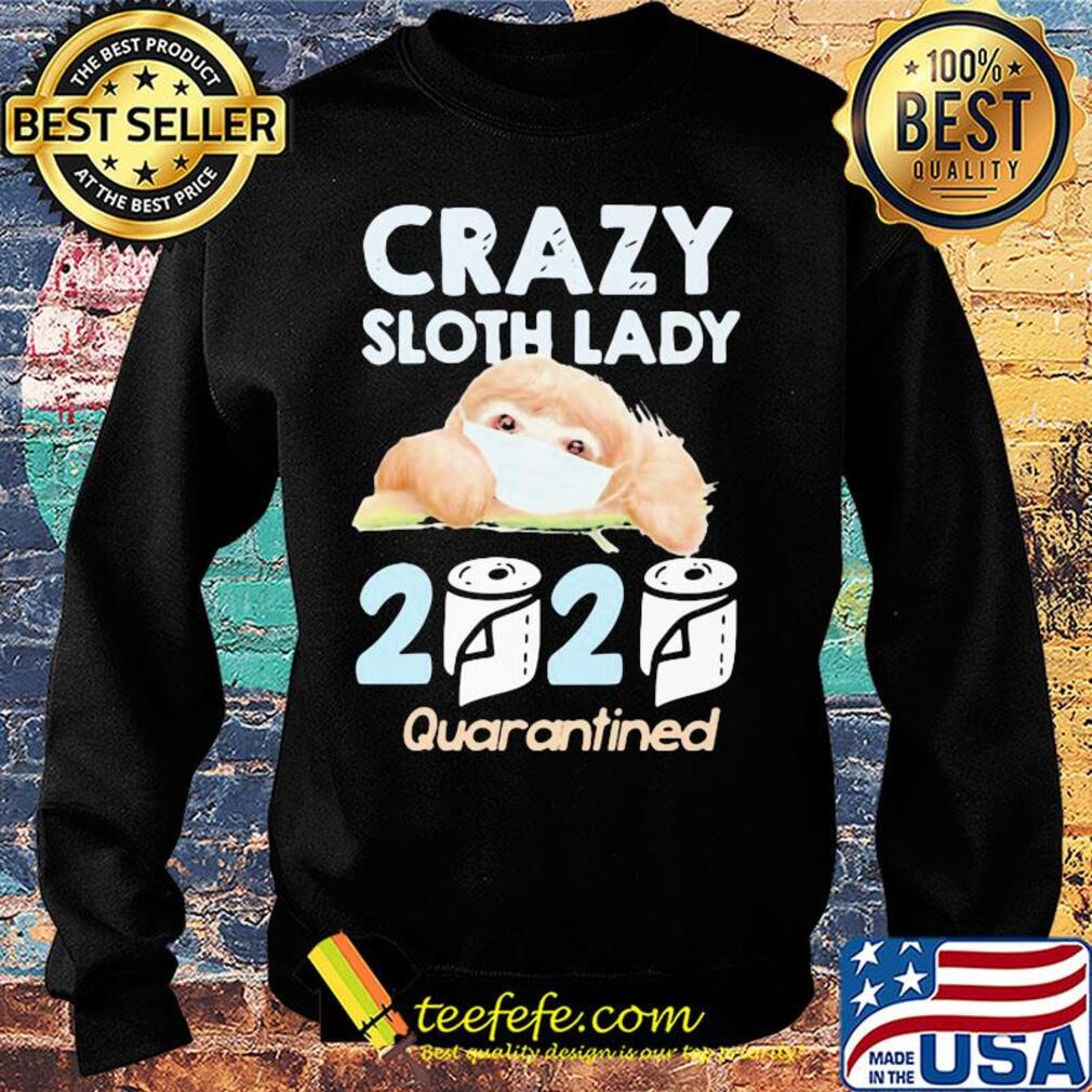 Crazy sloth lady mask 2020 toilet paper quarantined s Sweater Crazy sloth lady mask 2020 toilet paper quarantined s Sweater