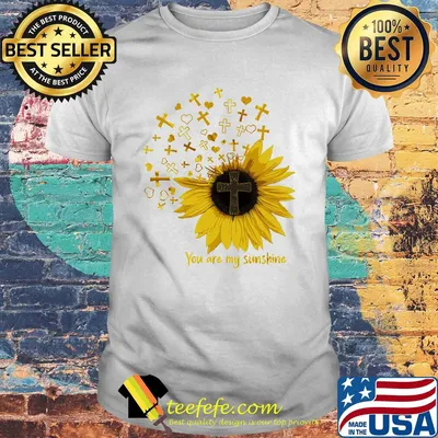 Cross sunflower you are my sunshine shirt