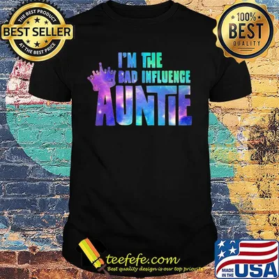Crown in the bad influence auntie shirt