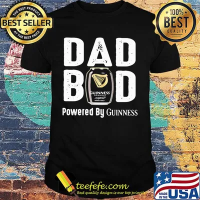Dad bod powered by guinness shirt