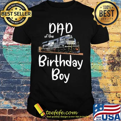 Dad of the birthday boy 004 train shirt