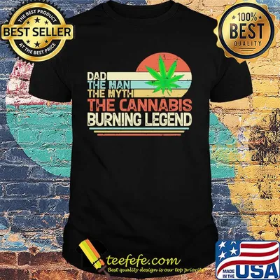 Dad the man the myth the cannabis burning legend weed vintage shirt