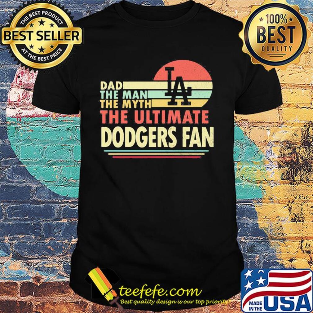 Dad the man the myth the ultimate dodgers fan vintage shirt