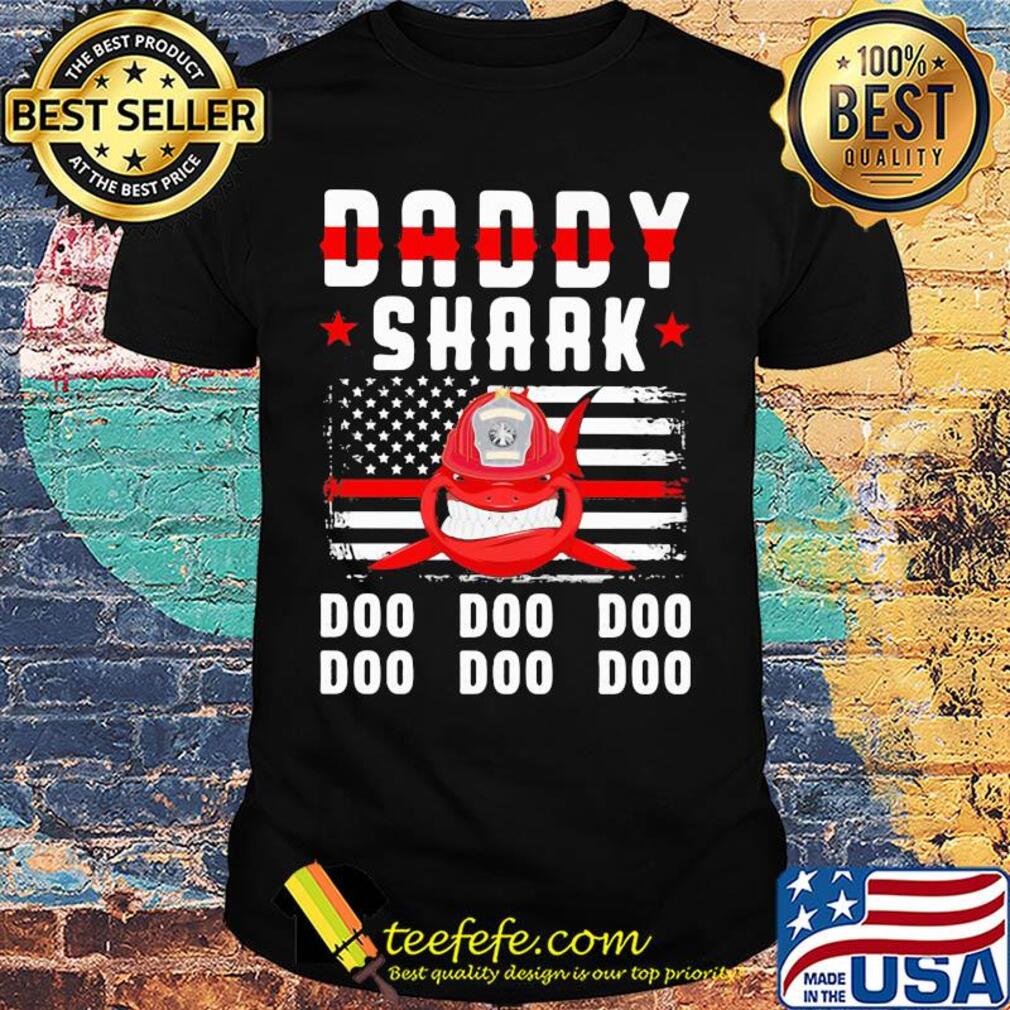 Daddy shark doo doo doo Firefighter American flag veteran Independence Day shirt Daddy shark doo doo doo Firefighter American flag veteran Independence Day shirt