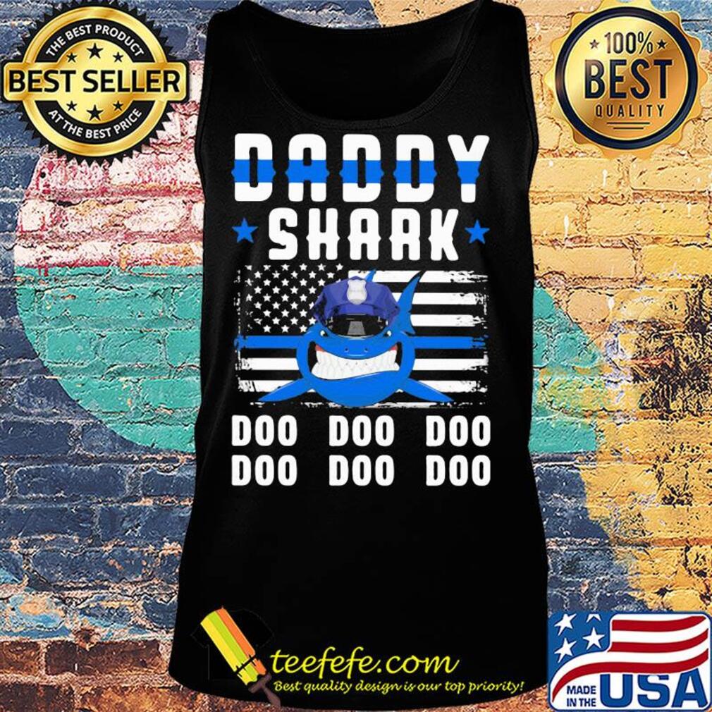 Daddy shark doo doo doo police American flag veteran Independence Day s Tank top Daddy shark doo doo doo police American flag veteran Independence Day s Tank top