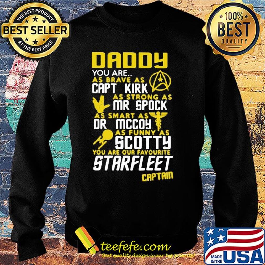 Daddy you are as brave as capt kirk as strong as mr spock s Sweater Daddy you are as brave as capt kirk as strong as mr spock s Sweater